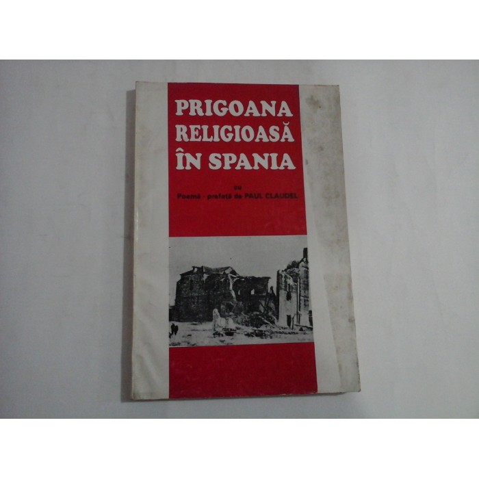     PRIGOANA  RELIGIOASA  IN  SPANIA  -  Bucuresti, 1996 